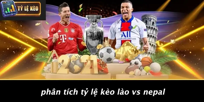 Tỷ Lệ Kèo Lào Vs Nepal 2 Tỷ lệ kèo Lào vs Nepal