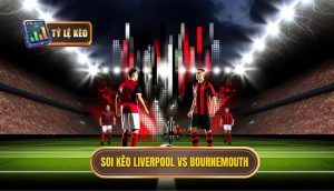 Soi kèo Liverpool vs Bournemouth