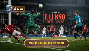 Kèo Cược Số Pha Cứu Thua Của Thủ Môn: Phân Tích Chuyên Sâu Từ TỶ LỆ KÈO 1 Kèo cược số pha cứu thua của thủ môn