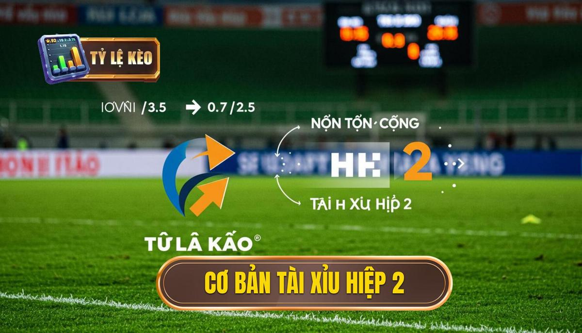 Nền Tảng Cơ Bản Về Tài Xỉu Hiệp 2 (Over_Under Second Half)