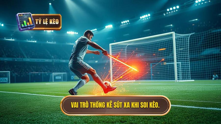 Tại sao thống kê sút xa lại quan trọng trong soi kèo?
